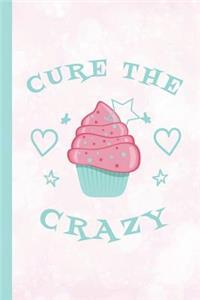 Cure the Crazy