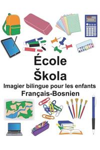 Français-Bosnien École/Skola Imagier bilingue pour les enfants