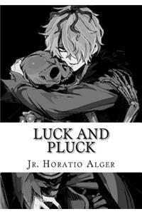 Luck and Pluck