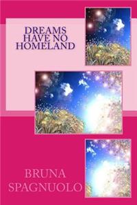Dreams have no homeland
