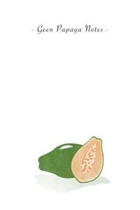 Green Papaya Notes