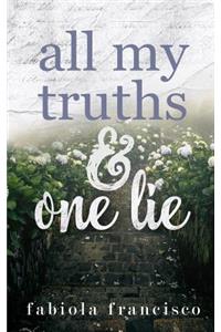 All My Truths & One Lie
