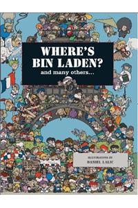 Where's Bin Laden?: And Many Others....