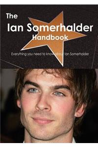 The Ian Somerhalder Handbook - Everything You Need to Know about Ian Somerhalder