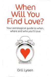 When Will You Find Love?