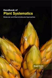 HANDBOOK OF PLANT SYSTEMATICS : MOLECULAR AND MACROMOLECULAR APPROACHES