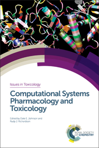 COMPUTATIONAL SYSTEMS PHARMACOLOGY AND TOXICOLOGY: VOLUME 31 (Issues in Toxicology)