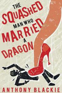 Squashed Man Who Married a Dragon