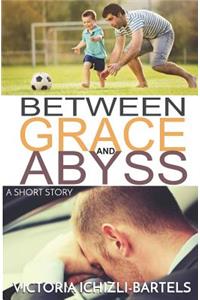 Between Grace and Abyss