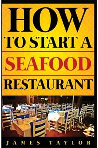 How to Start a Seafood Restaurant