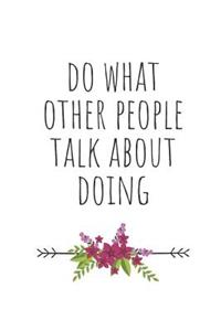 Do What Other People Talk about Doing