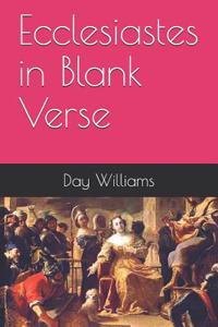 Ecclesiastes in Blank Verse