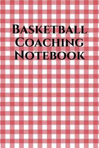 Basketball Coaching Notebook: Basketball Coach Journal for Training Notes, Strategy, Plays Diagrams and Sketches