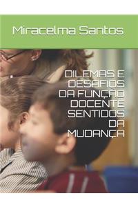 Dilemas E Desafios Da Função Docente Sentidos Da Mudança