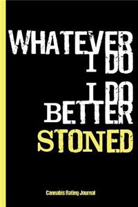 I Do Better Stoned