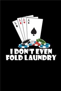 I Don't Even Fold Laundry