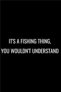 It's a Fishing Thing, You Wouldn't Understand