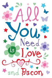 All You Need Is Love and Bacon