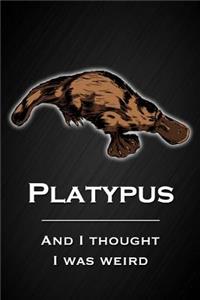 Platypus - And I Thought I Was Weird