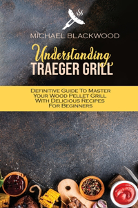 Understanding Traeger Grill