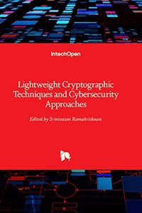 Lightweight Cryptographic Techniques and Cybersecurity Approaches