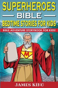 Superheroes of the Bible - Bedtime Stories for Kids and Adults