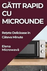 Gătit Rapid cu Microunde