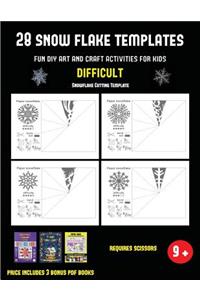 Snowflake Cutting Template (28 snowflake templates - Fun DIY art and craft activities for kids - Difficult): Arts and Crafts for Kids