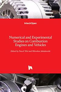 Numerical and Experimental Studies on Combustion Engines and Vehicles