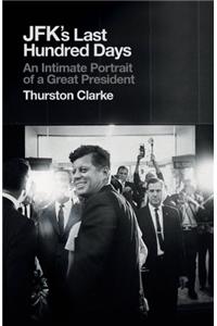 JFK's Last Hundred Days