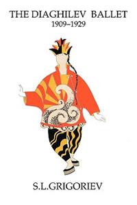 Diaghilev Ballet 1909 - 1929