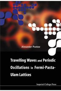 Travelling Waves and Periodic Oscillations in Fermi-Pasta-Ulam Lattices
