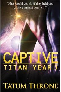 Captive: Titan Year 3