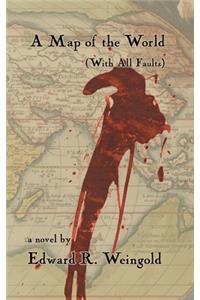 A Map of the World (With All Faults)
