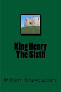 King Henry The Sixth