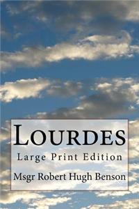 Lourdes: Large Print Edition