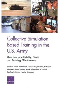 Collective Simulation-Based Training in the U.S. Army