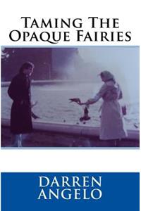 Taming The Opaque Fairies
