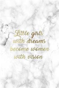 Little Girls with Dreams Become Women With Vision