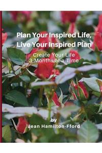 Plan Your Inspired Life, Live Your Inspired Plan