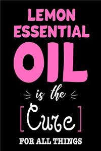 Lemon Essential Oil Is The Cure For All Things
