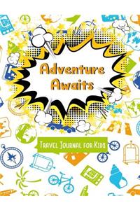Adventure Awaits Travel Journal for Kids