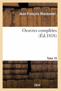 Oeuvres Complètes. Tome 10