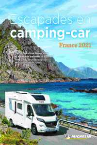Escapades en camping-car France Michelin 2021 - Michelin Camping Guides