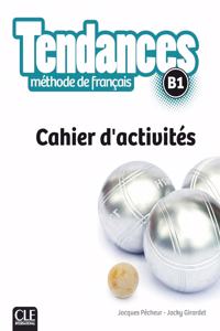 Tendances: Cahier d'activites - B1