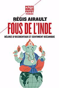 Fous de l'inde. - delires d occidentaux et sentiment oceanique