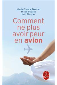 Comment Ne Plus Avoir Peur En Avion