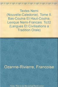 Textes Nemi (Nouvelle-Caledonie), Tome II. Bas-Coulna Et Haut-Coulna. Lexique Nemi-Francais