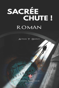 Sacrée chute !: roman