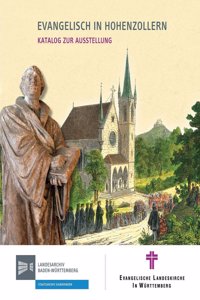 Evangelisch in Hohenzollern: Katalog Zur Ausstellung
